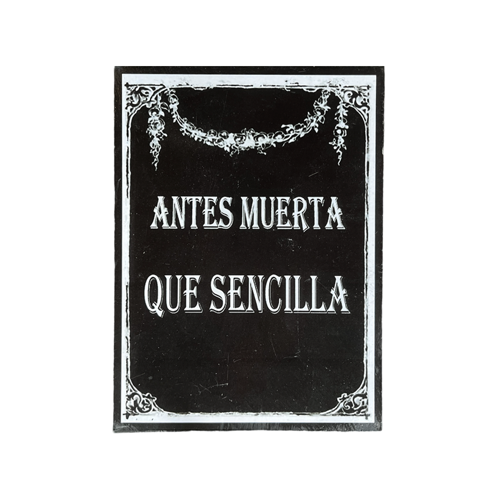 AFICHE " ANTES MUERTA QUE SENCILLA"
