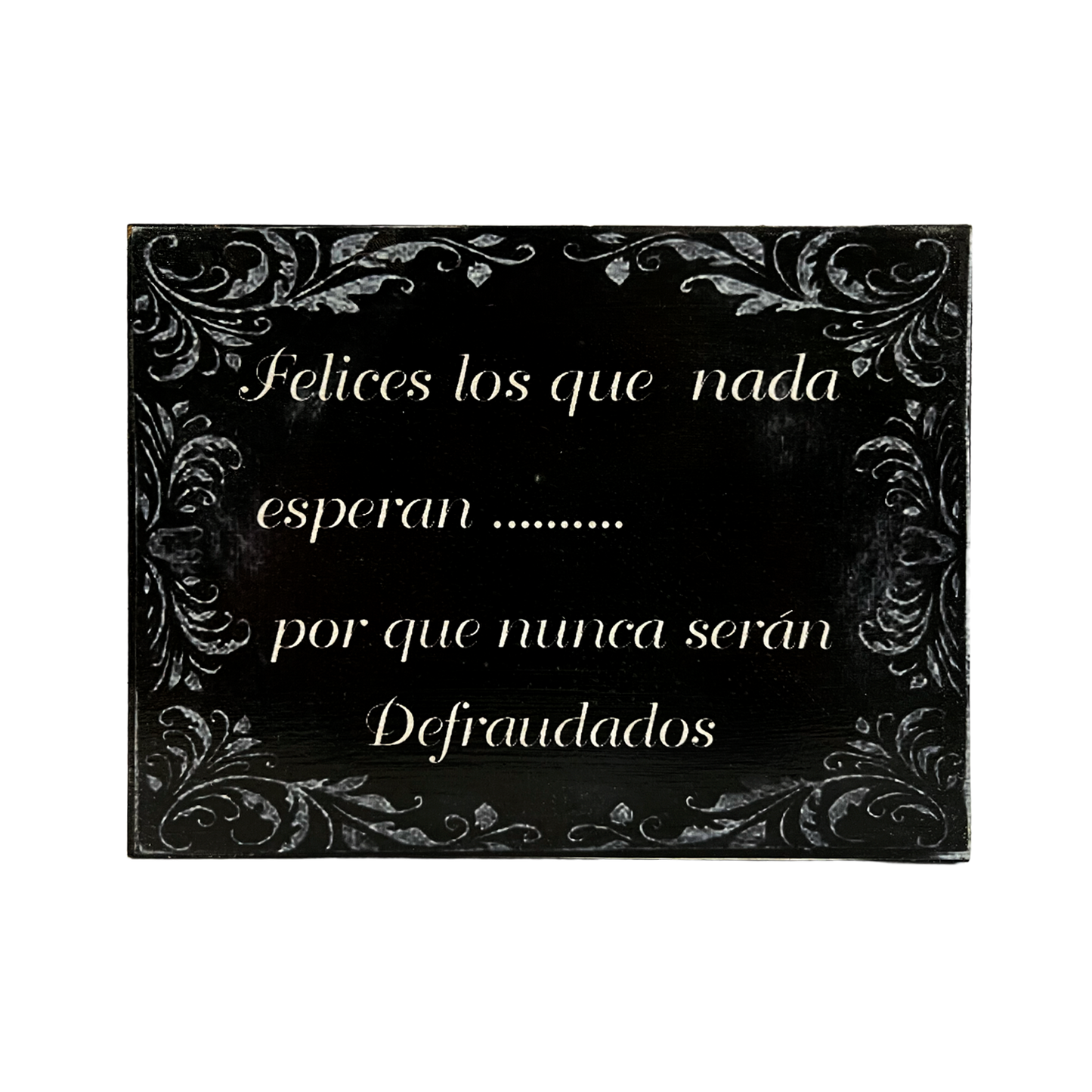 Afiche "Felices los que nada esperan..."