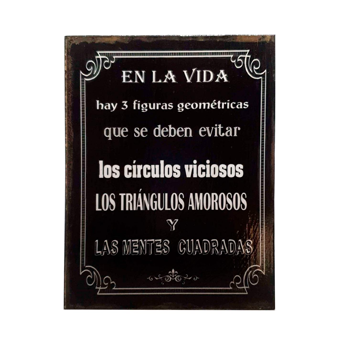 AFICHE "EN LA VIDA HAY TRES FIGURAS GEOMÉTRICAS..."