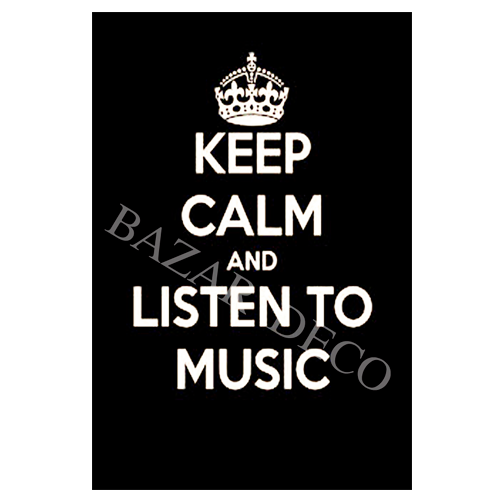 Afiche" Keep calm and listen to music"
