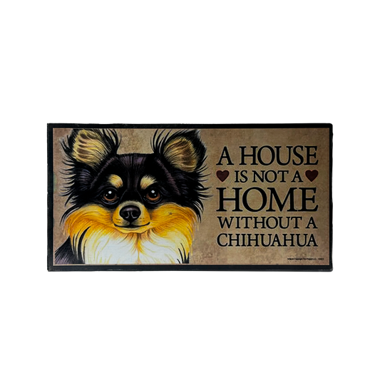 Afiche "A house is not a home without a Chihuahua"