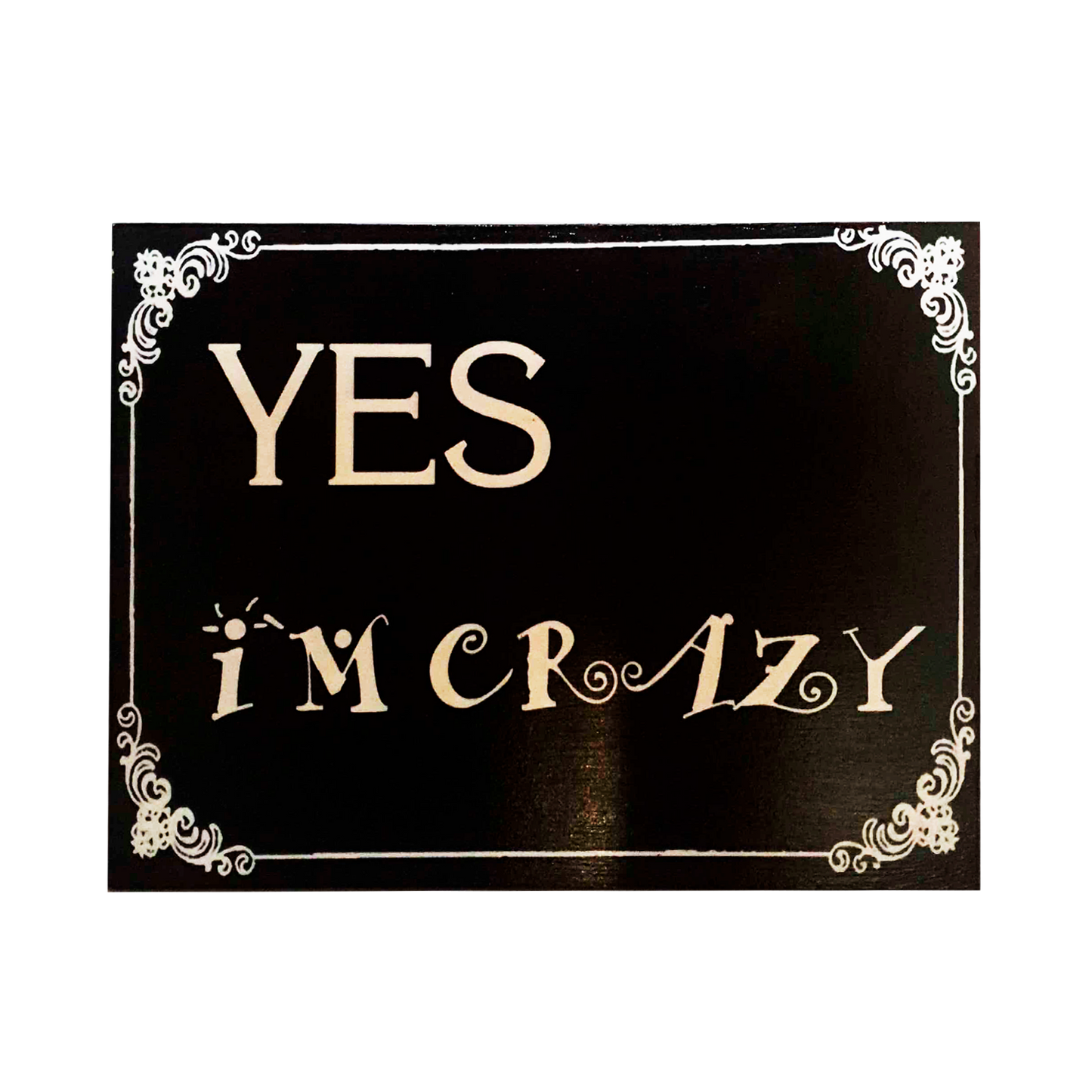 Afiche "Yes im crazy"